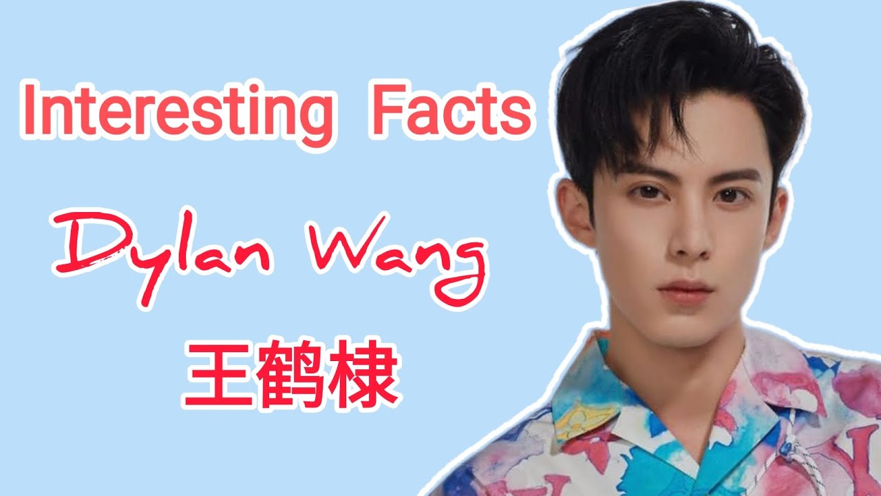 21 Interesting Facts and Biography of Dylan Wang (王鹤棣) ~ Pemain Love Between Fairy and Devil