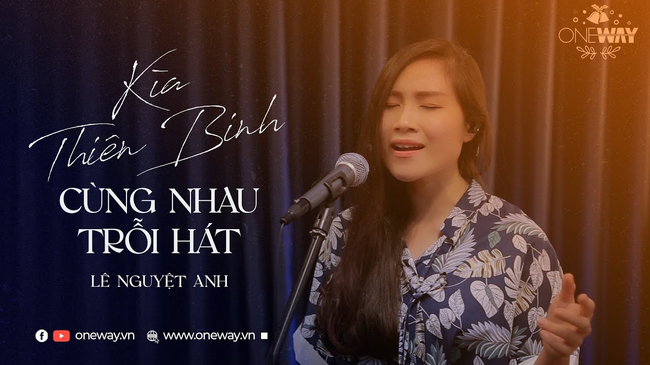 Kìa Thiên Binh Cùng Nhau Trỗi Hát - Nguyệt Anh | Oneway Worship | Thánh Ca Tin Lành