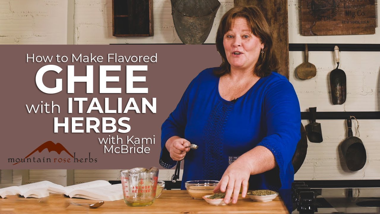 How to Make Italian Herb Flavored Ghee with Kami McBride