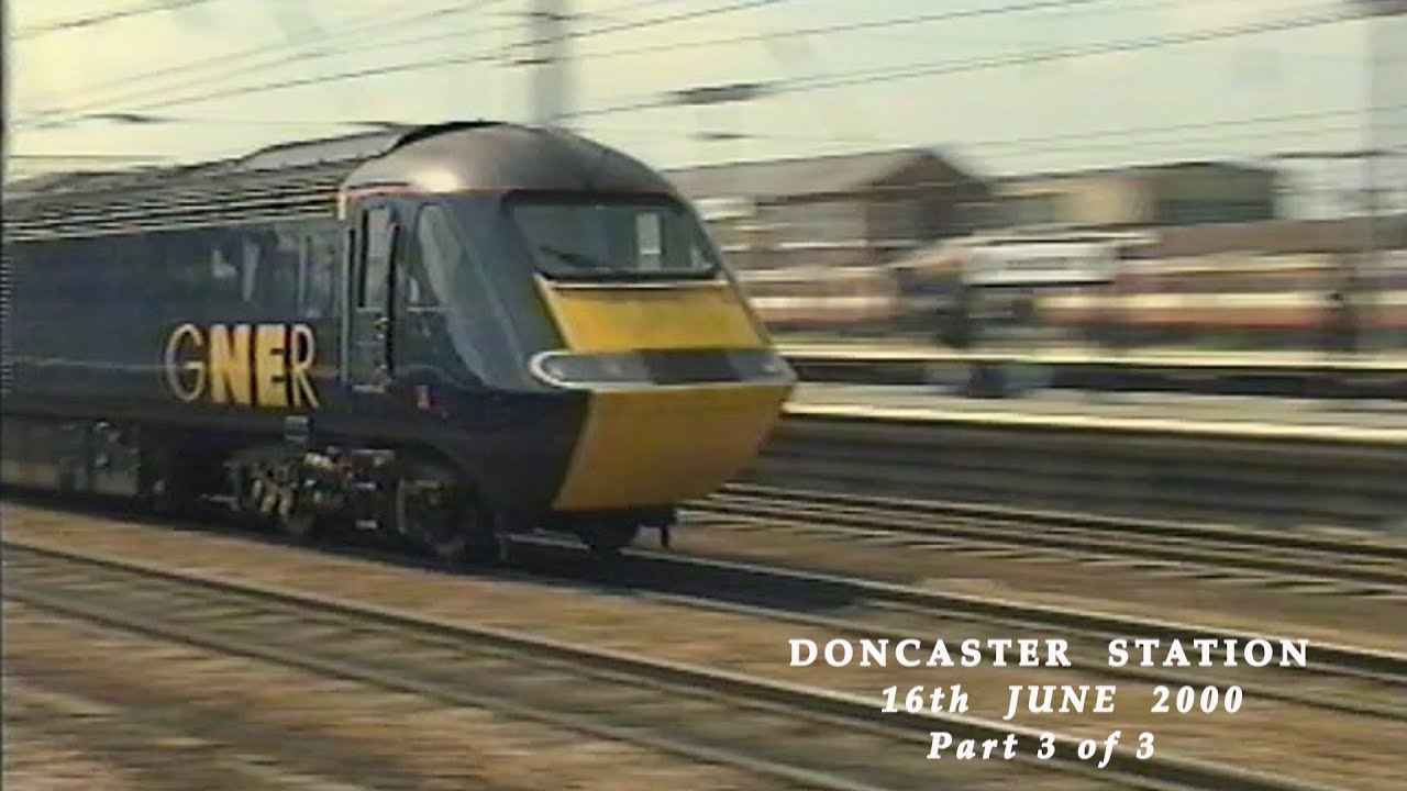 BR in the 2000s Doncaster Station  on 16th June 2000 (Part 3 of 3)