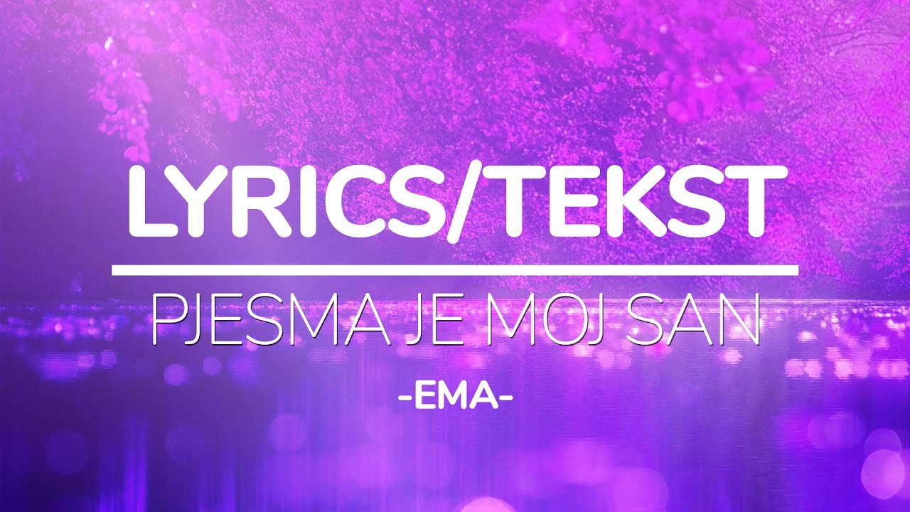 EMA - PJESMA JE MOJ SAN (TEKST/LYRICS)