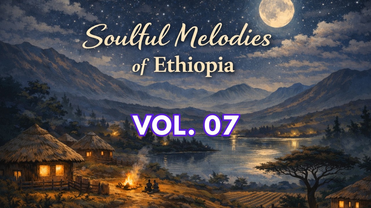 Ethiopian Instrumental Classical Music - 1/2 hr Soulful Ethiopian Sounds(የኢትዮጵያ ክላሲካል ሙዚቃ) | Vol. 07