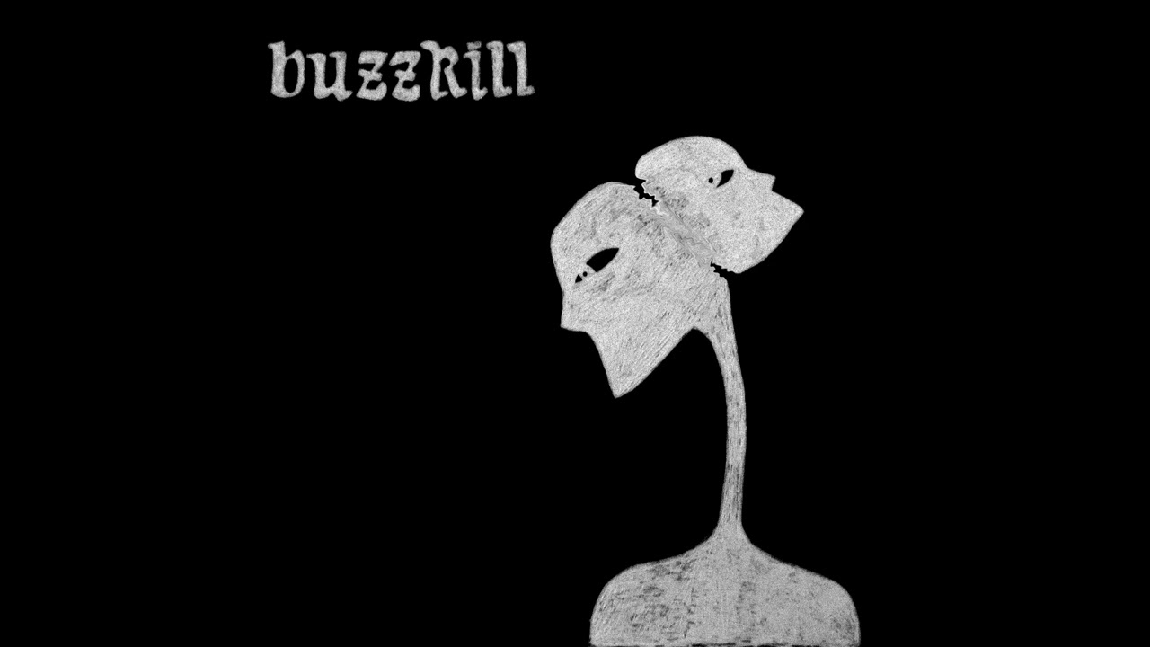 BUZZKILL * I (Bonfire)