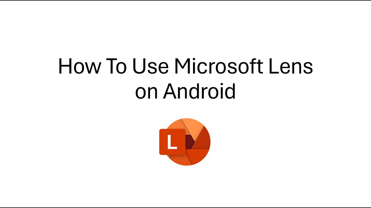 How to use Microsoft Lens on Android