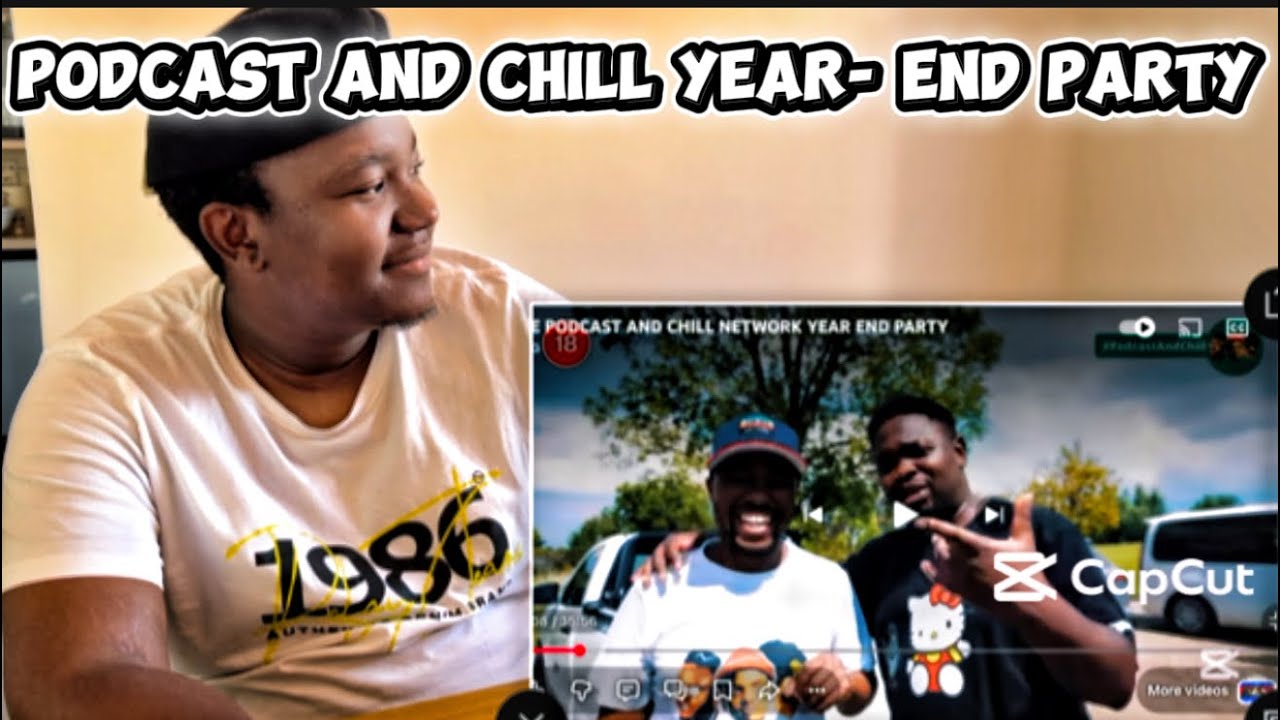 PODCAST AND CHILL YEAR END PARTY…🔥