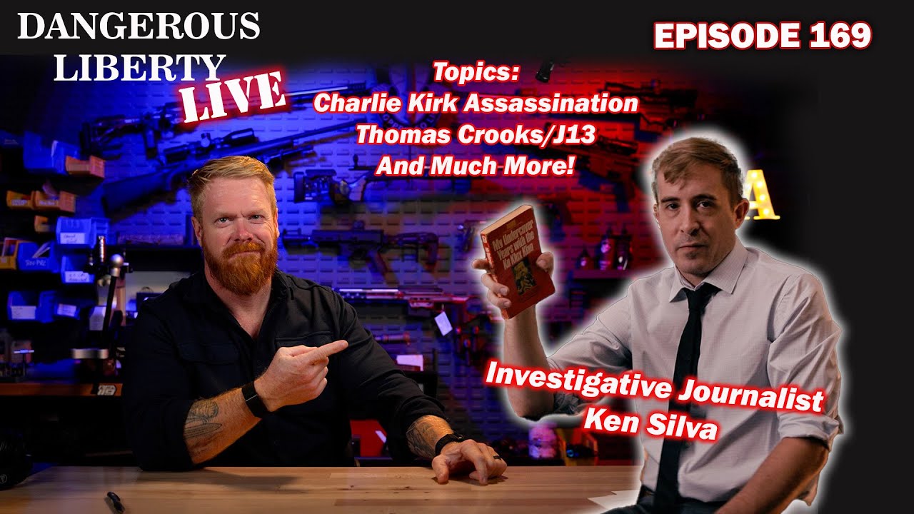 Dangerous Liberty Ep169 - Ken Silva: Charlie Kirk, Thomas Crooks, Tyler Robinson, J13 and Much More!