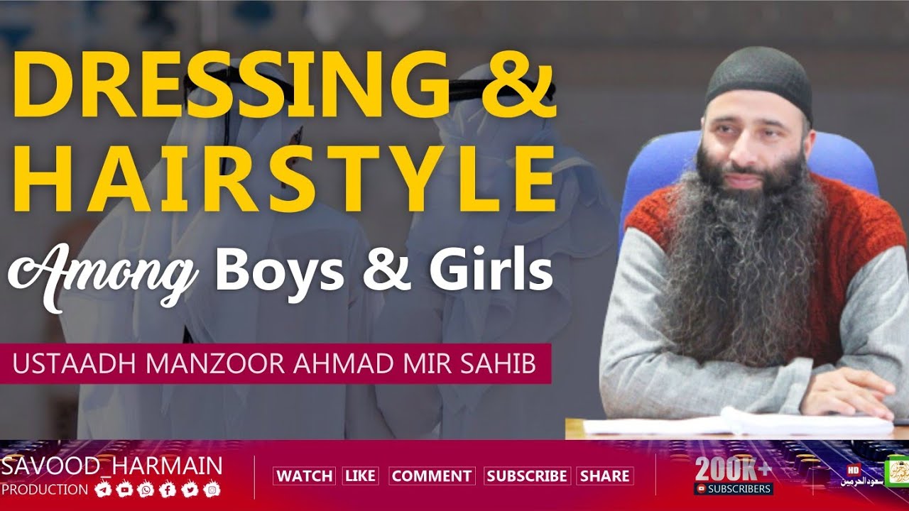 Hairstyle And Dressing Among Boys and Girls, Dr Manzoor mir sb, Savood Harmain