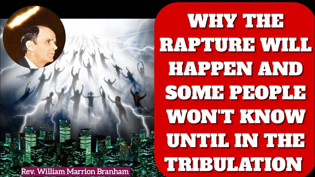 Why The Rapture Will Happen & Some People Won't Know Until In The Tribulation | William Branham