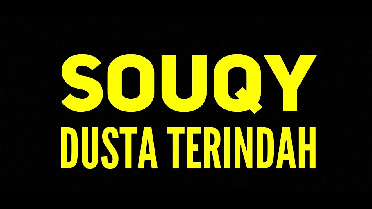 SouQy - Dusta Terindah (Terbaru 2017)