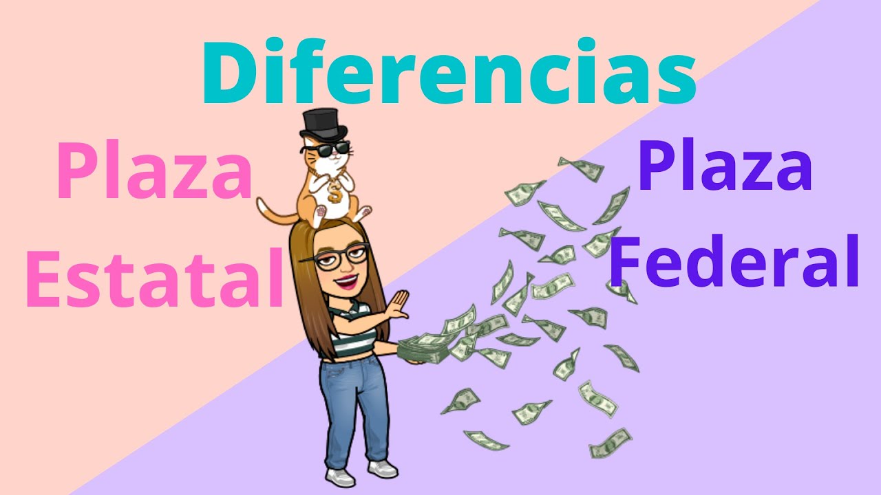 DIFERENCIAS ENTRE PLAZA ESTATAL Y FEDERAL.