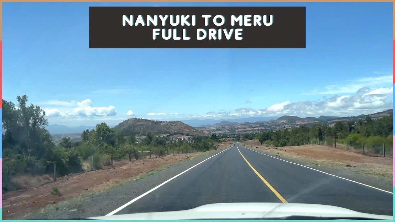 Nanyuki to Meru Full Drive | Chill Music| Central Kenya Tour |STUDY FOCUS | AFRICA HIGHWAYS SCENERY