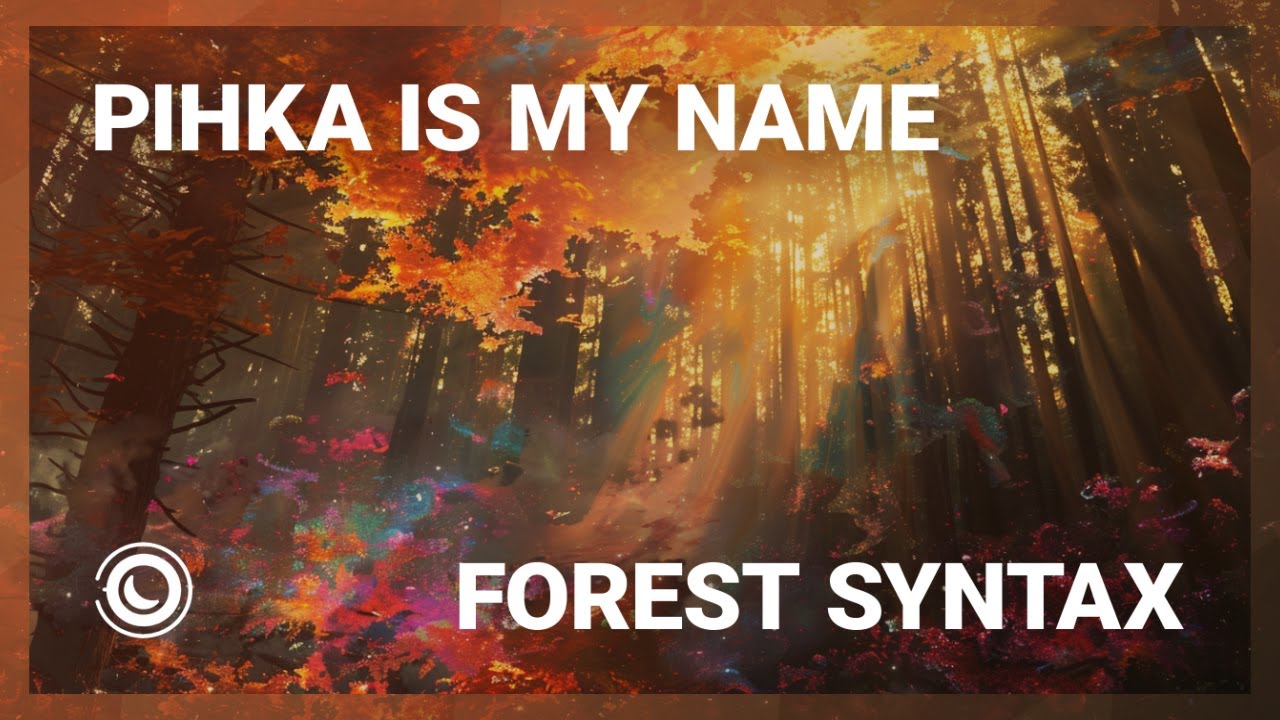 Pihka Is My Name - Forest Syntax (Extended Mix)