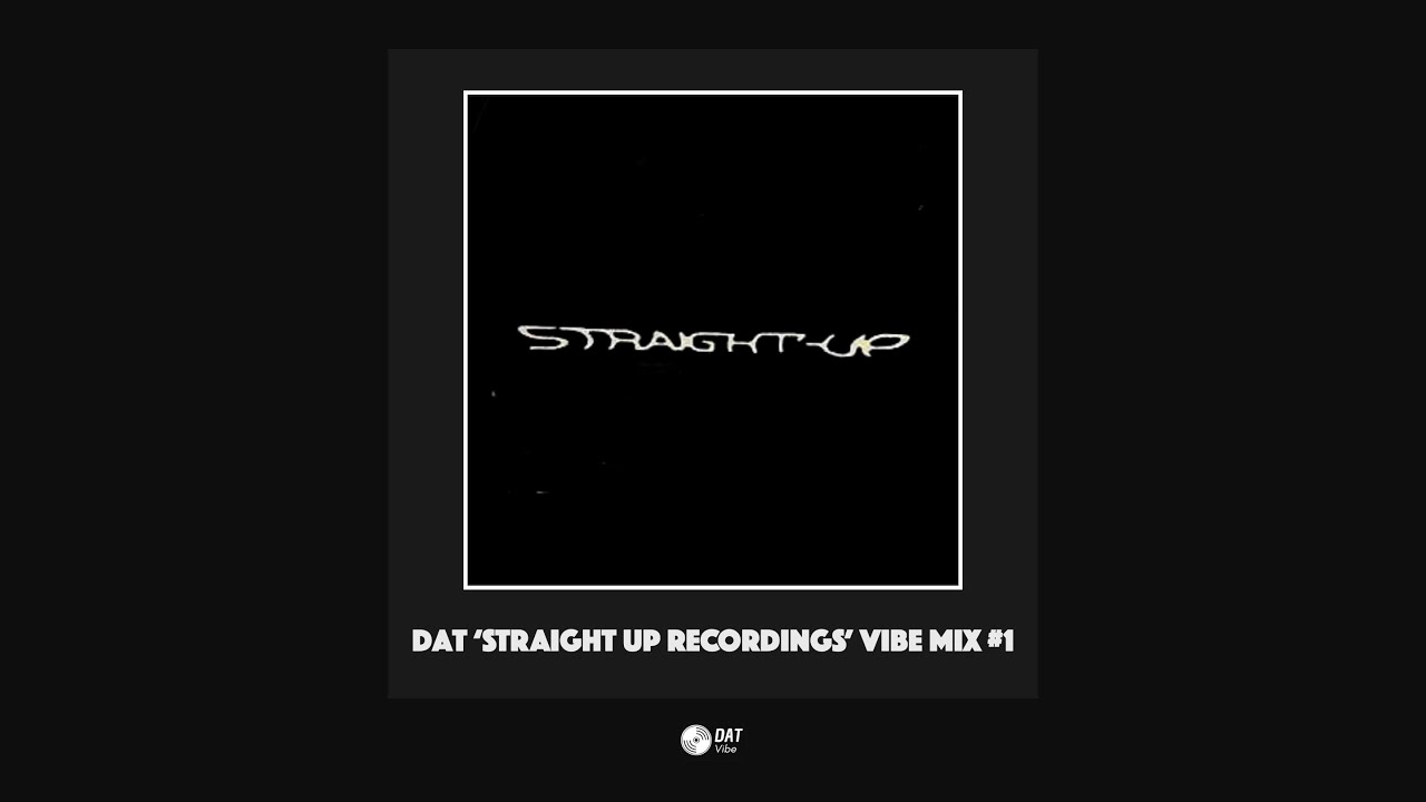 Dat 'Straight Up Recordings' Vibe Mix #1 [Vinyl Only]