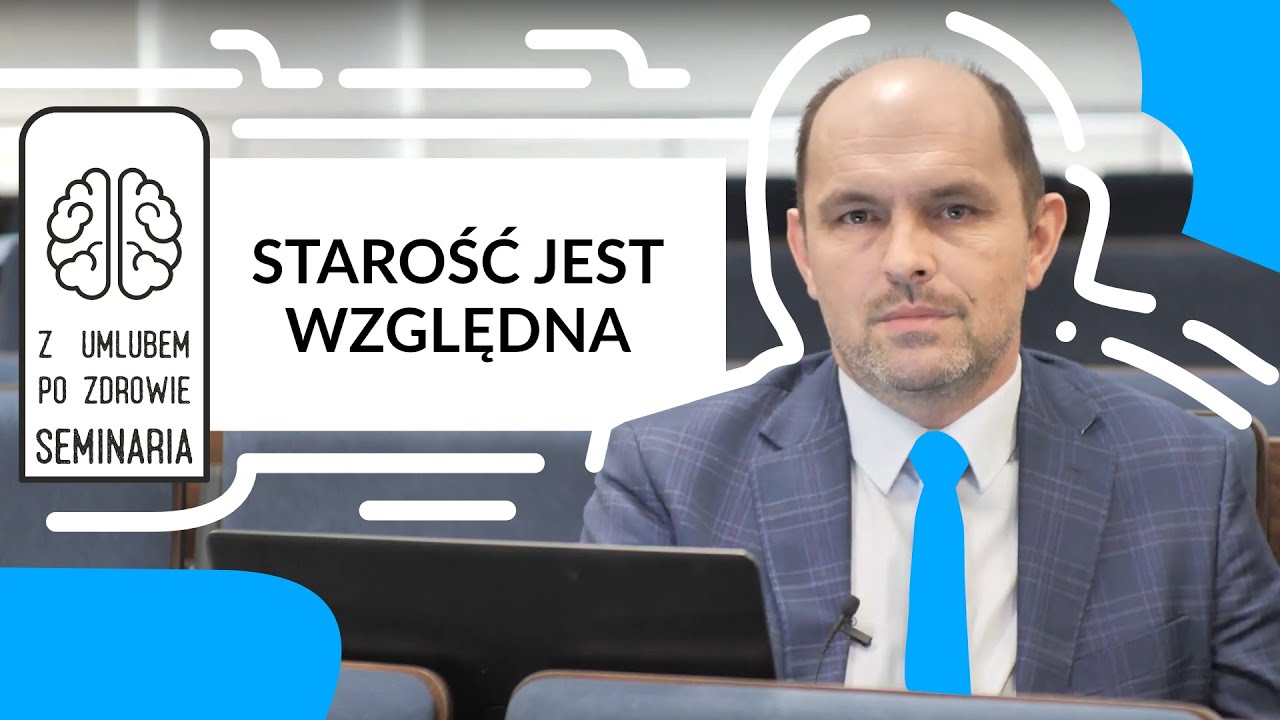 Starość jest względna - dr hab. Mariusz Wysokiński, prof. UM