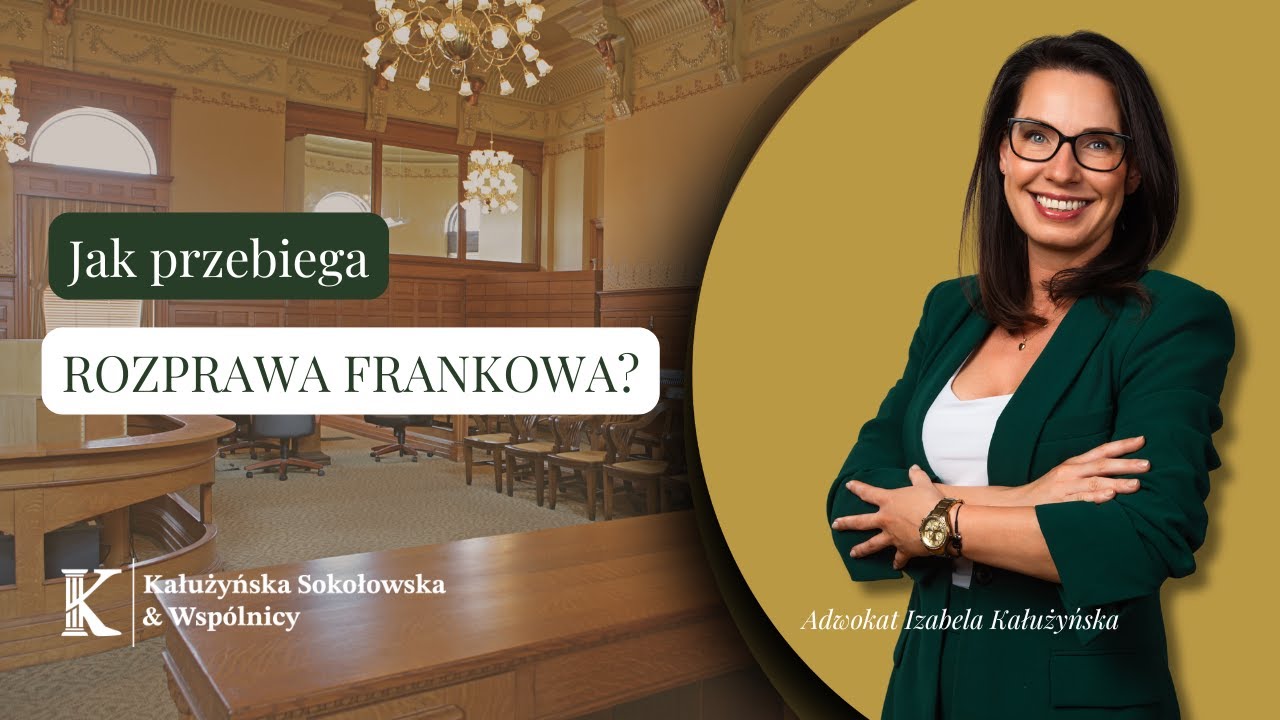 Proces sądowy w sprawie frankowej (PYTANIA SĄDU, PRZEBIEG ROZPRAWY, JAK SIĘ PRZYGOTOWAĆ)