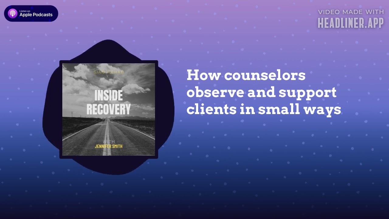 How Counselors Support Clients in Small, Quiet Ways | Life Inside Rehab