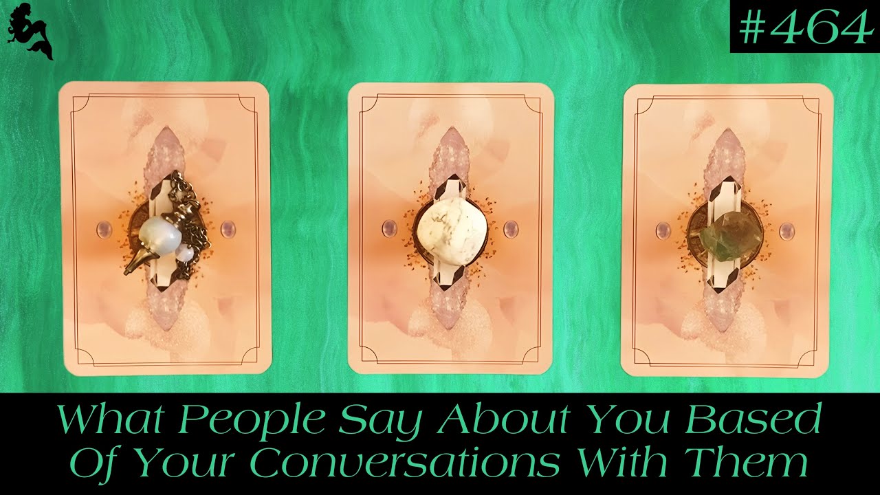 What People Say About You Based Of Your Conversations With Them🤔💭🗣️- Timeless Pick A Card Tarot