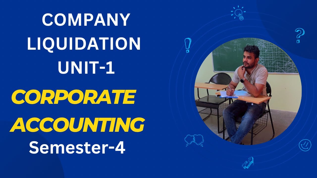 CORPORATE ACCOUNTING || BCOM || COMPANY LIQUIDATION || UNIT -1|| part-1|| SEMESTER 4|| BCOM