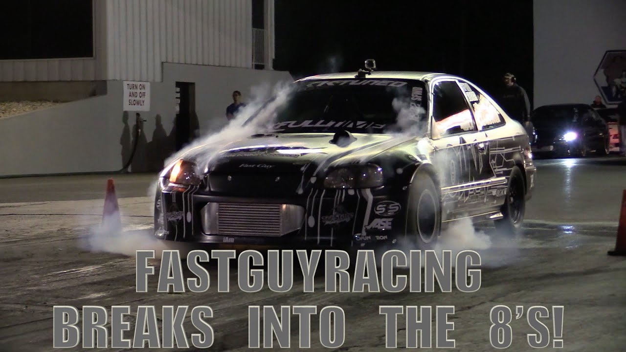 FastGuyRacing SFWD Turbo Civic Coupe Goes 8's