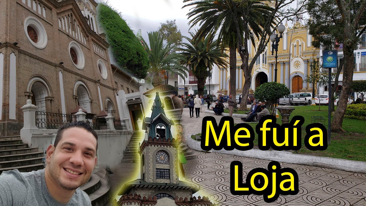 Conociendo un poco la Ciudad de Loja. Albert Oleaga. Ecuador