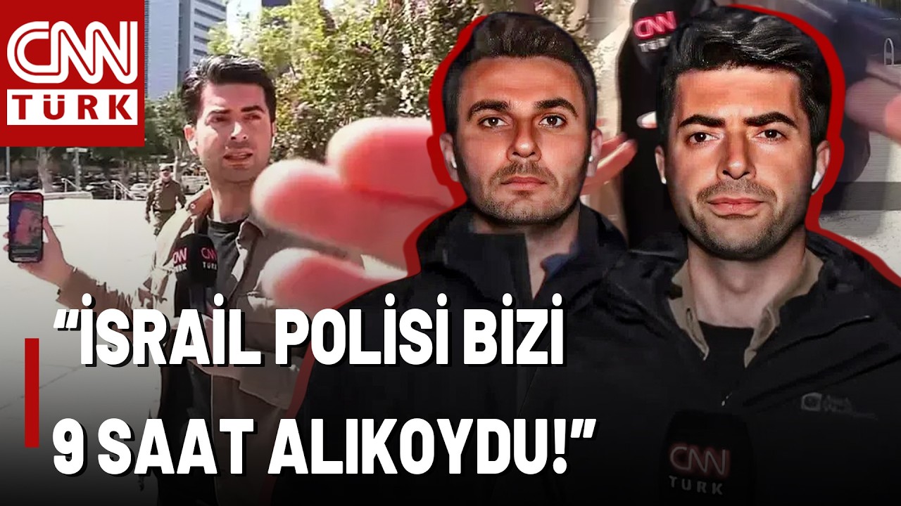 CNN TÜRK Ekibi İsrail'de Gözaltı Anlarını Anlattı! 