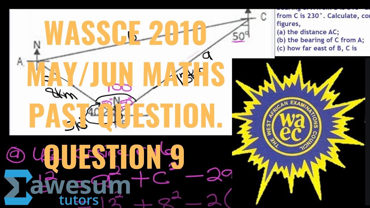 WASSCE 2010 MATHS PAST QUESTIONS | THEORY | QUESTION 9 | AWESUM TUTORS.
