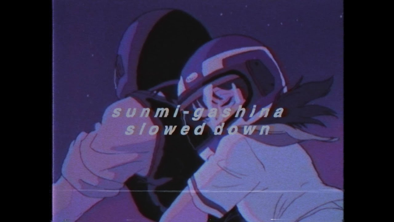 sunmi - gashina (slowed down / low pitched)