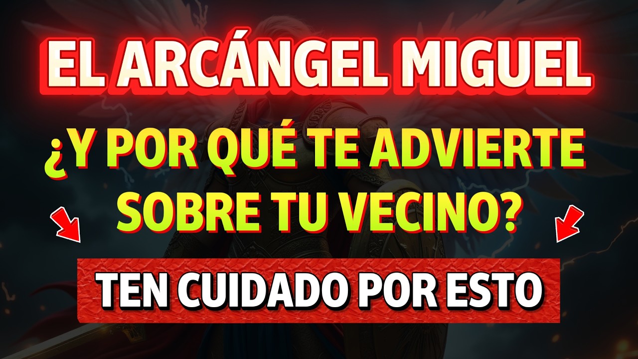 ¿Y por qué el Arcángel Miguel te advierte sobre tu VECINO? “Ten cuidado”—por esto ✨‼️