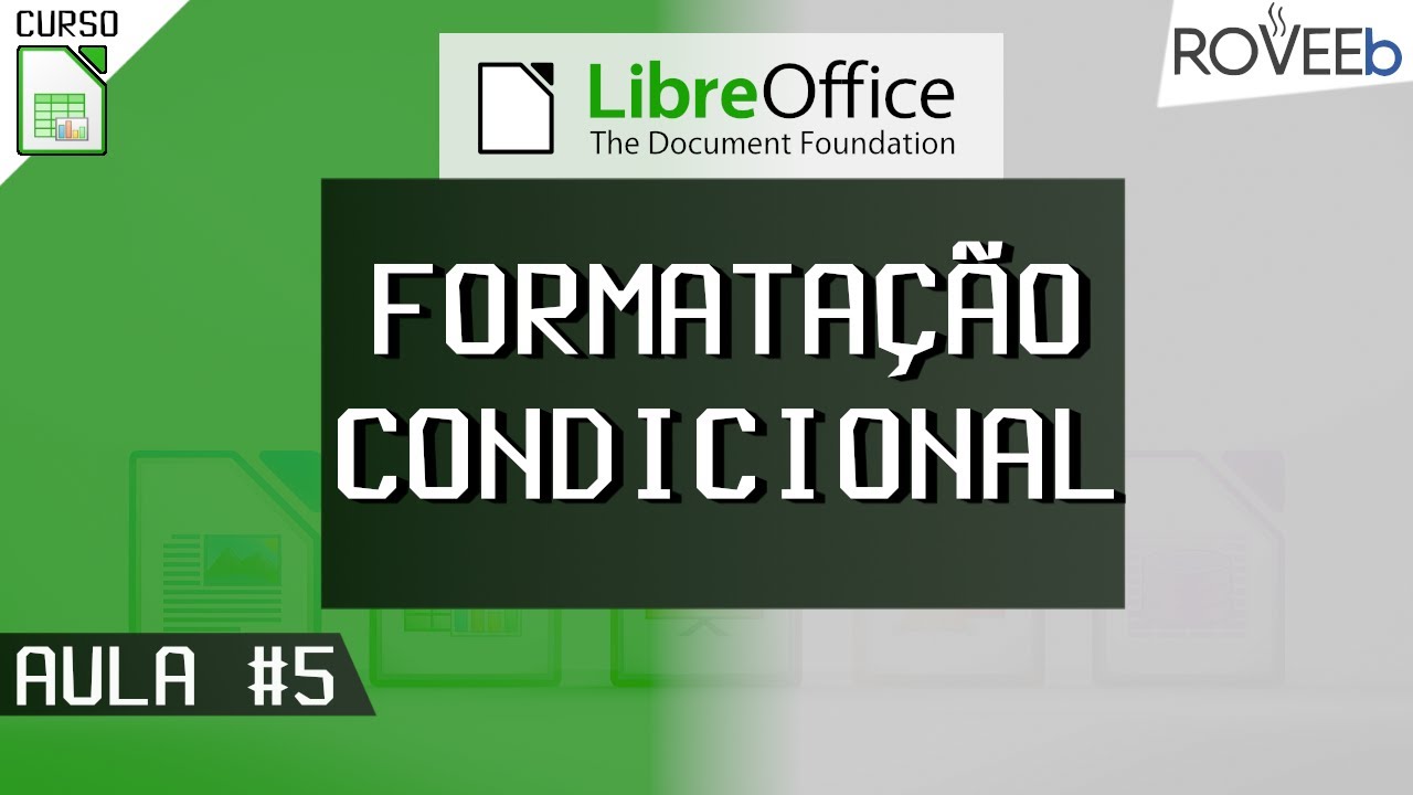 Curso de LibreOffice Calc: Como usar FORMATAÇÃO CONDICIONAL - Aula #05