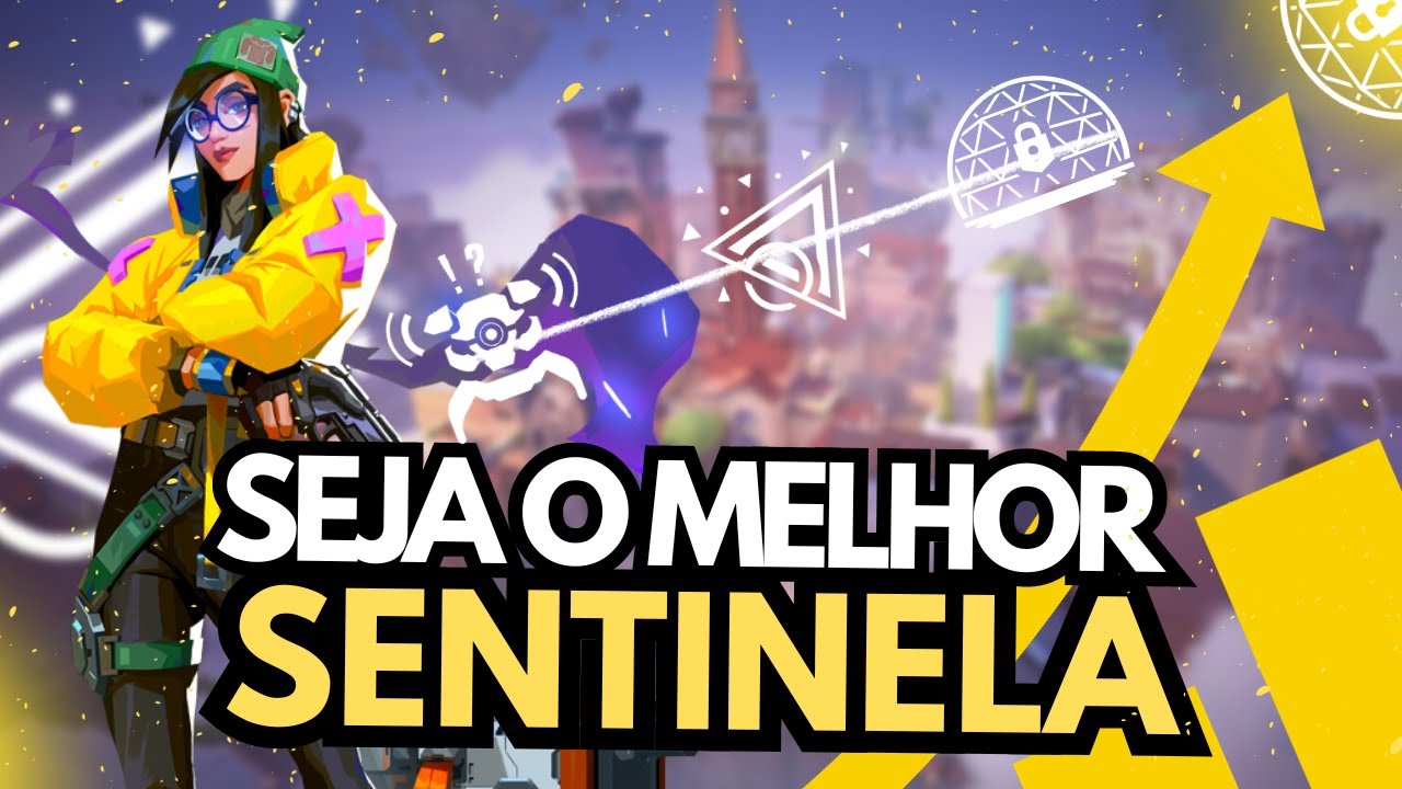 Como MELHORAR de SENTINELA (Sem besteira)