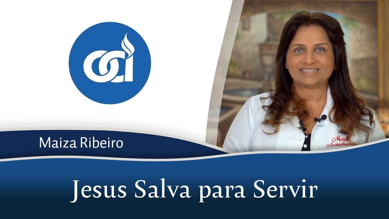 OCI Brasil 2022 Maiza Ribeiro - Jesus Salva para Servir 1/2