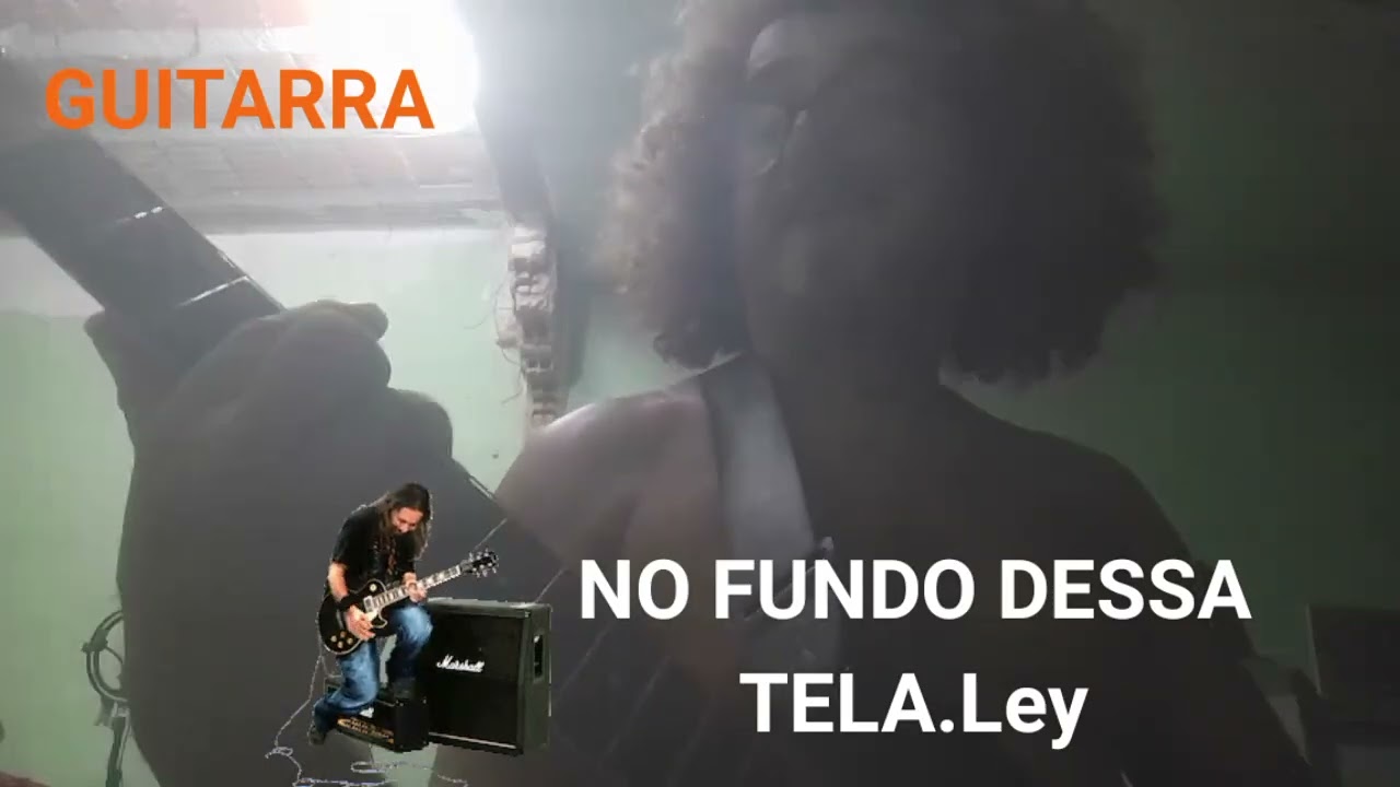 NO FUNDO DESSA TELA - GUITARRA.Ley