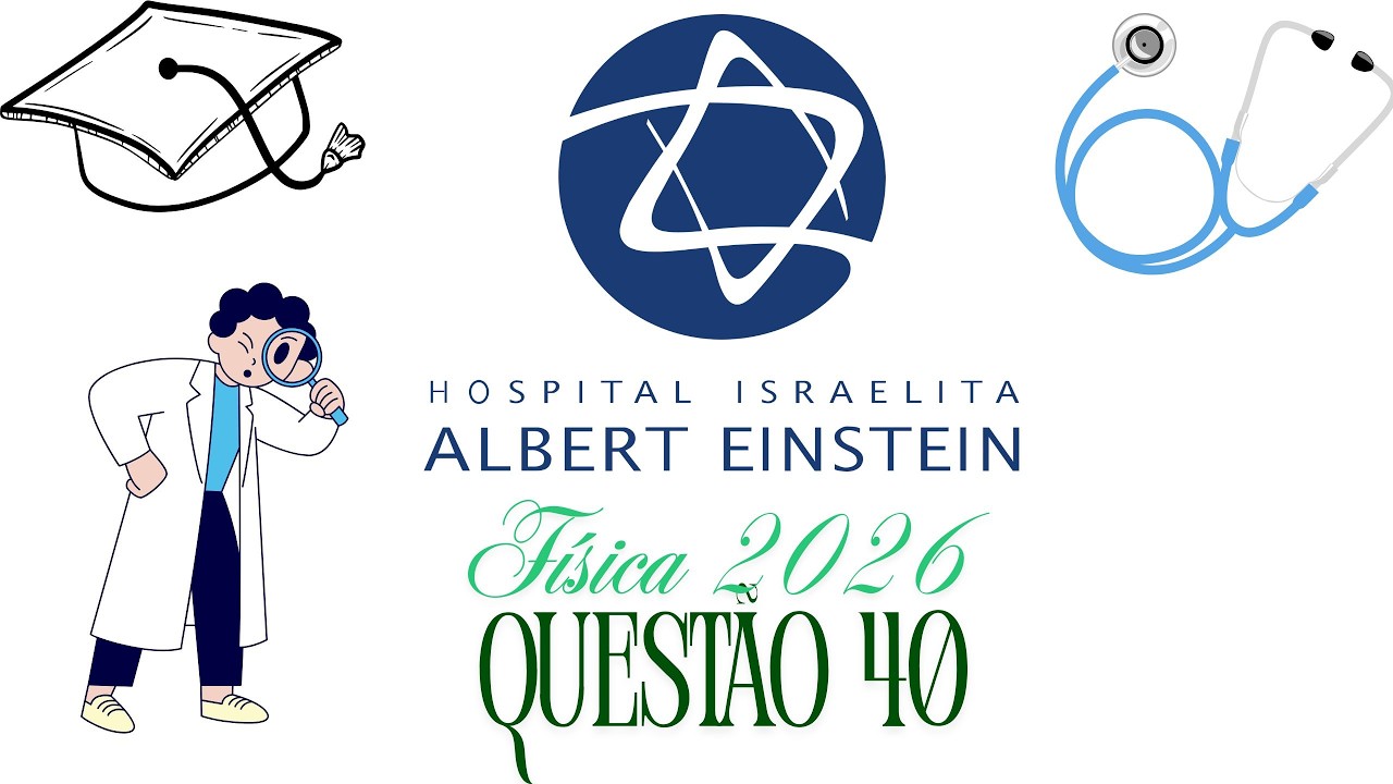 Albert Einstein 2026 Física questão 40