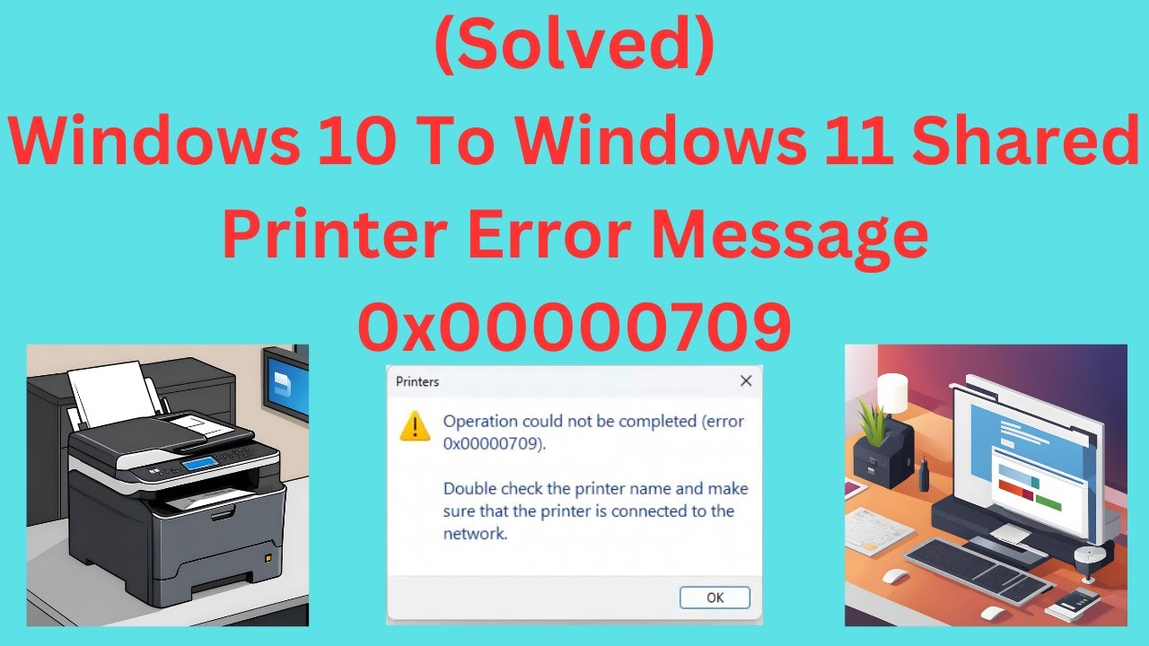 (Решено) Сообщение об ошибке Windows 11 0x00000709 при попытке установить общий принтер Win 10 на...