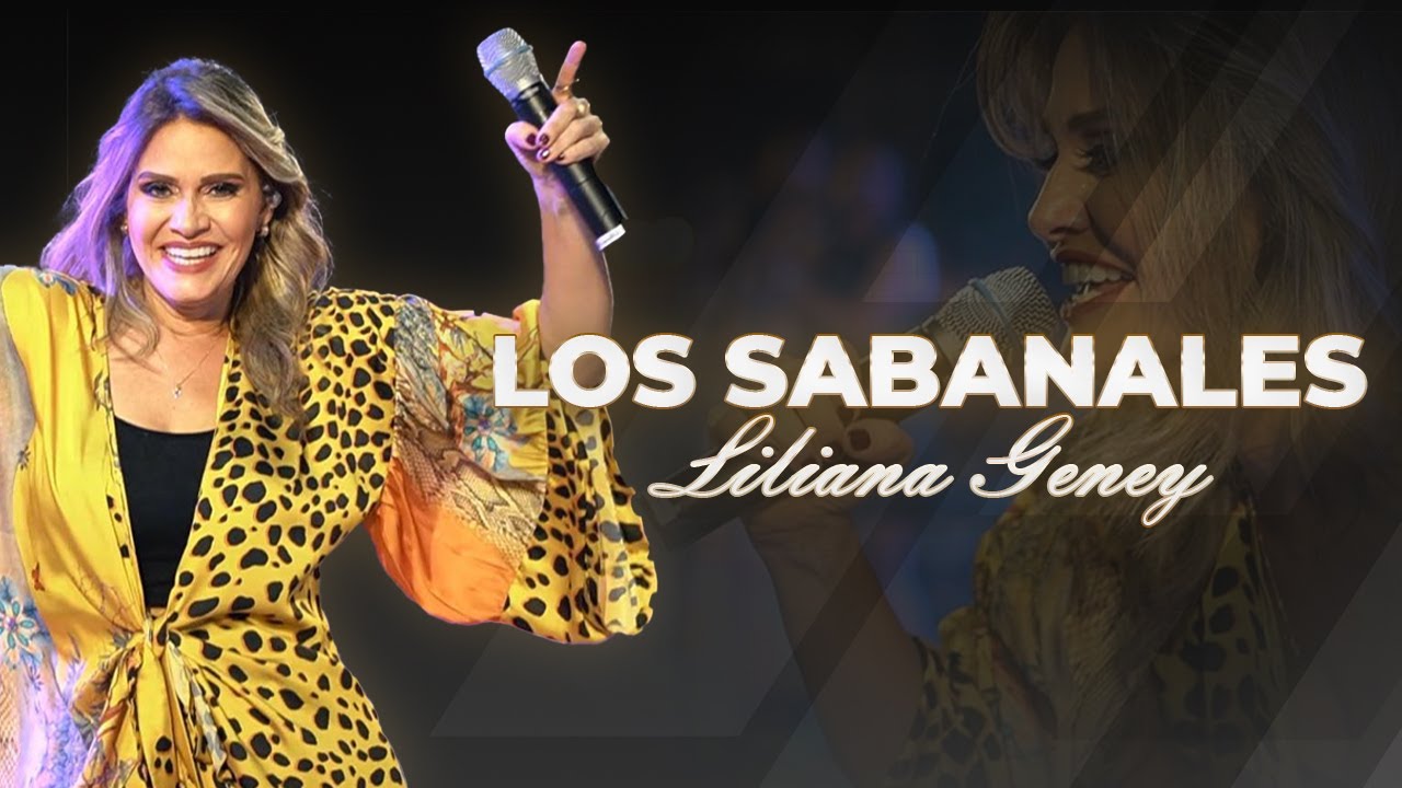 LOS SABANALES - LILIANA GENEY - (En Vivo)
