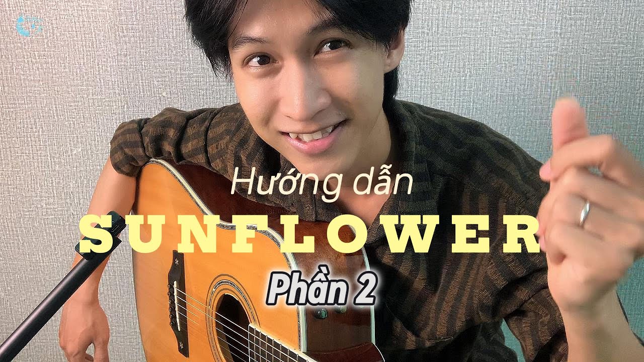 Hướng dẫn Sunflower (Paddy Sun) _ Trần Uy - Guitarguy (Phần 2)