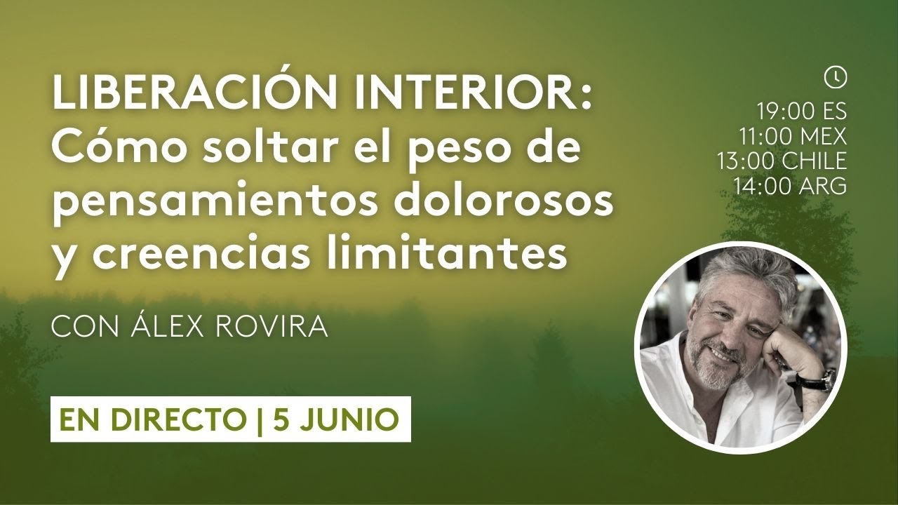 Liberaci&oacute;n Interior: C&oacute;mo soltar el peso de pensamientos dolorosos y creencias limitantes