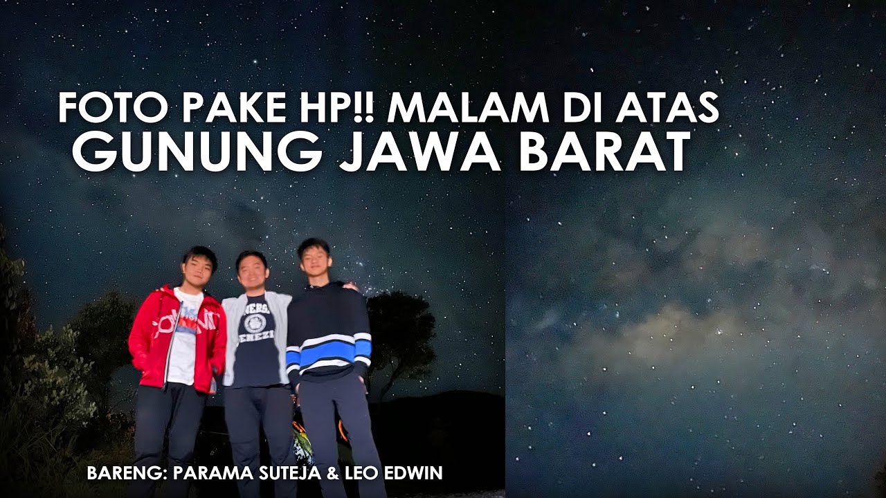 Camping Naik Gunung bareng Leo Edwin & Parama