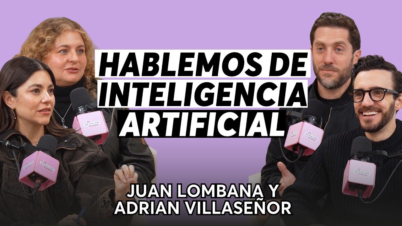 Inteligencia artificial: ¿qué está cambiando realmente? | Juan Lombana y Adrián Villaseñor | Ep. 642