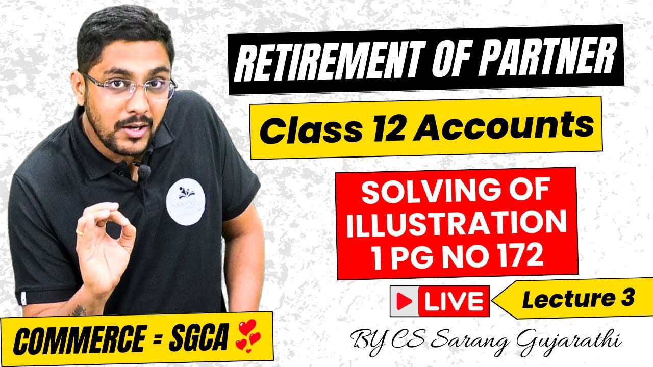 Class12 | Retirement of Partner | Introduction & Solving Illustration 1 Pg no 172 | HSC Board L3
