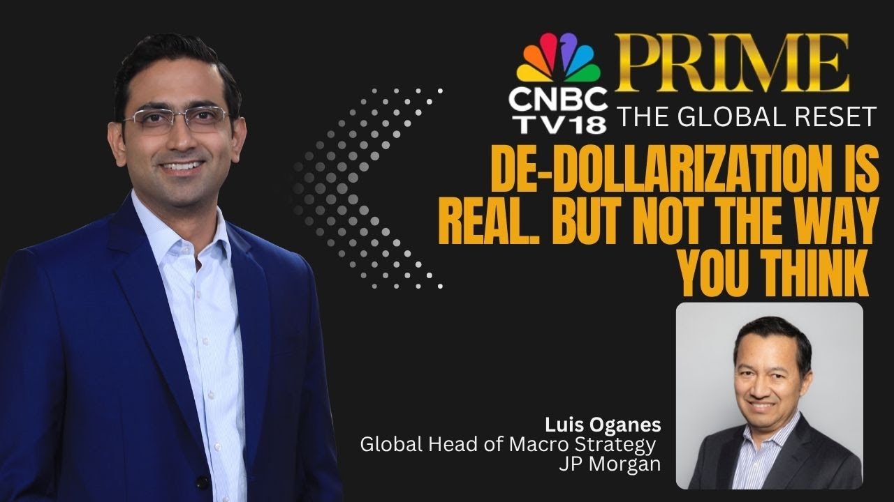 The Global Reset | De-Dollarization Is Real. But Not the Way You Think | N18V | CNBC TV18