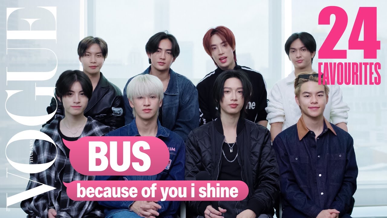 เปิดเรื่องลับและความชอบของ BUS ที่คุณอาจไม่รู้มาก่อนในรายการ 24 Favourites! | BUS's 24 Favourites