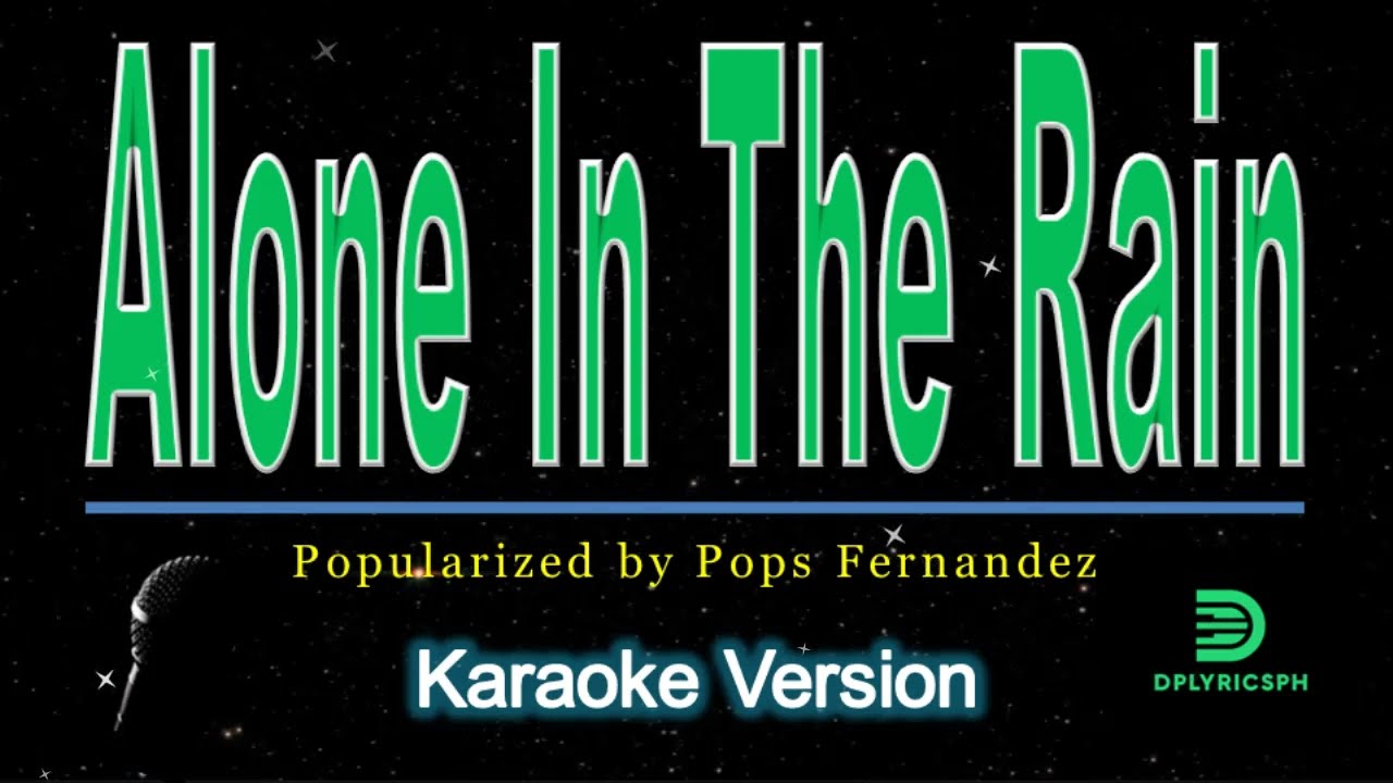 Pops Fernandez - Alone In The Rain (karaoke version)
