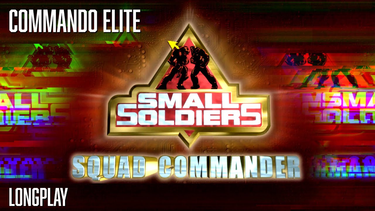 Small Soldiers Squad Commander (PC) Elite Commando Campaign Longplay