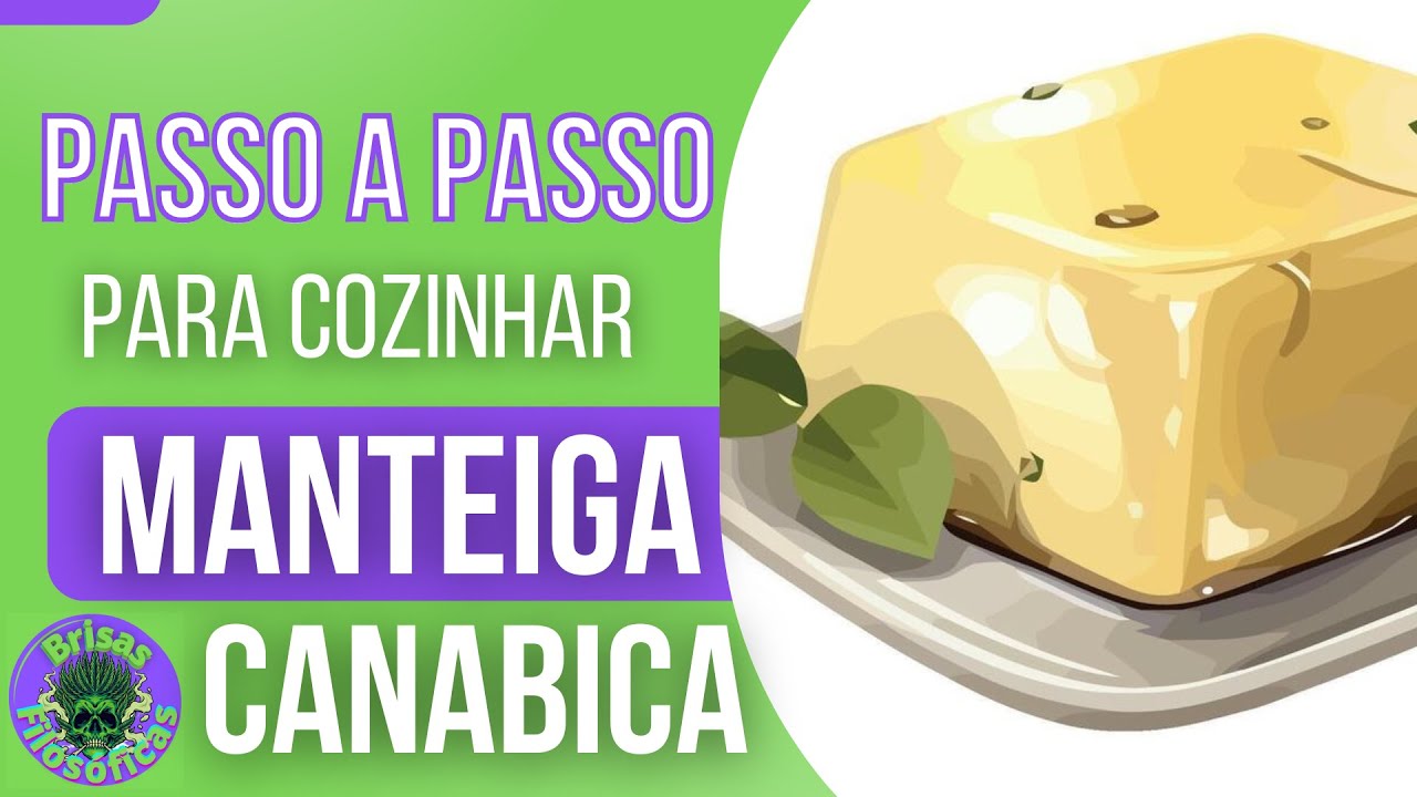 Como Fazer Manteiga Cann&aacute;bica - O Primeiro Passo da Culin&aacute;ria Cann&aacute;bica
