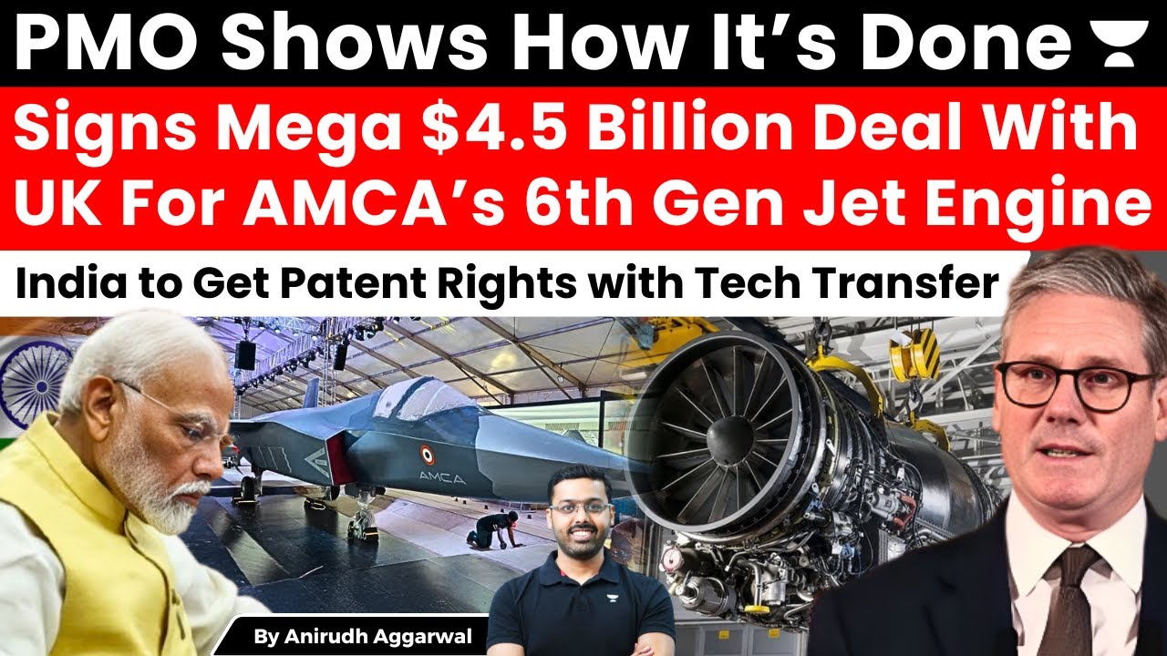 India PMO Signs $4.5 Billion Deal with UK For AMCA 6th Gen Engine. India to get Technology Transfer