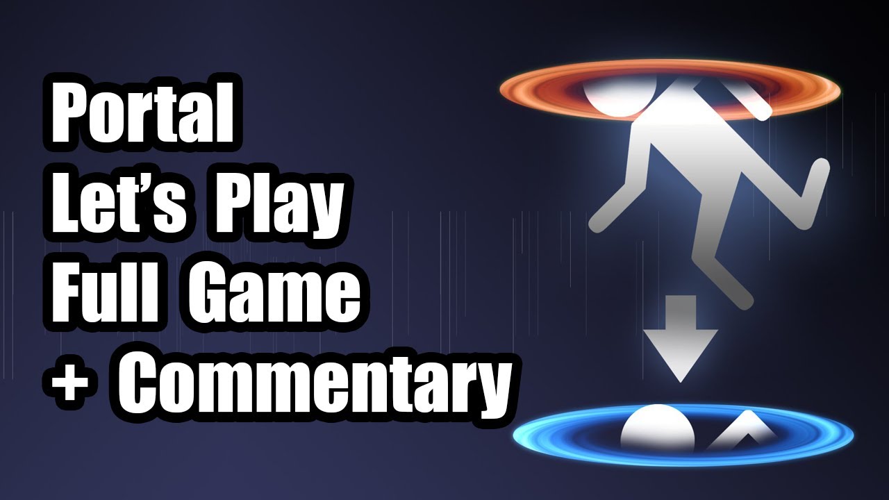 Portal 🤖 Let's Play 🤖 Full Game 🤖 1st Time Playthrough 🤖