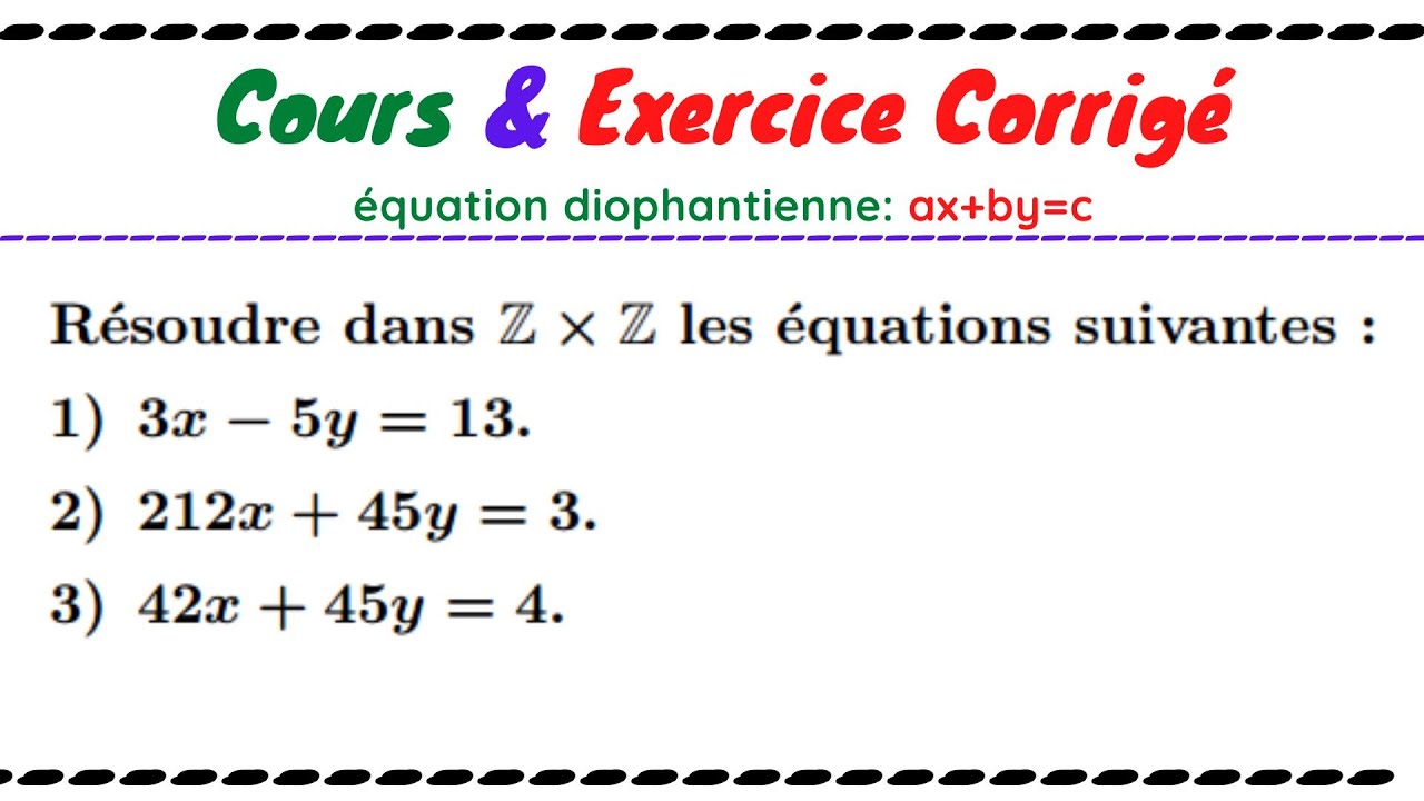 Équations diophantiennes : ax+by=c (Exercice 3 de TD, Algèbre 1, SMA)