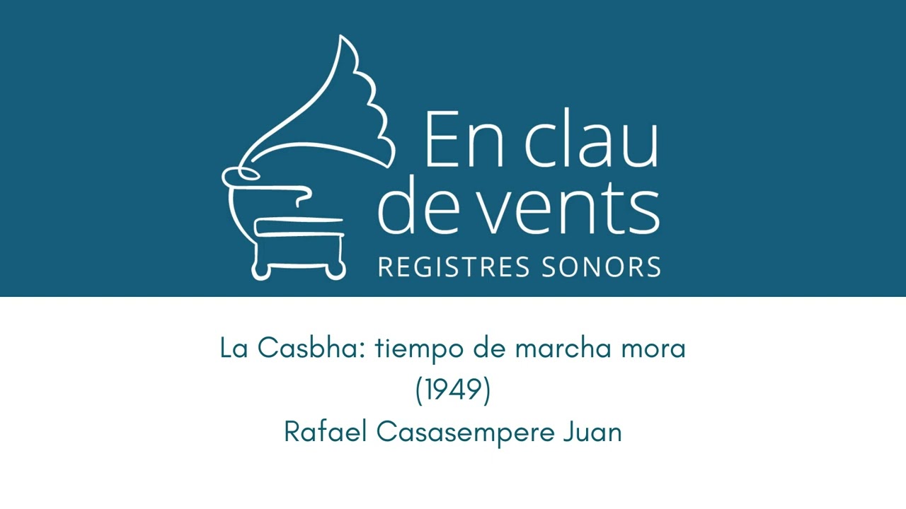 En clau de vents - LA CASBHA: TIEMPO DE MARCHA MORA (1949) - Rafael Casasempere Juan (1909-1995)