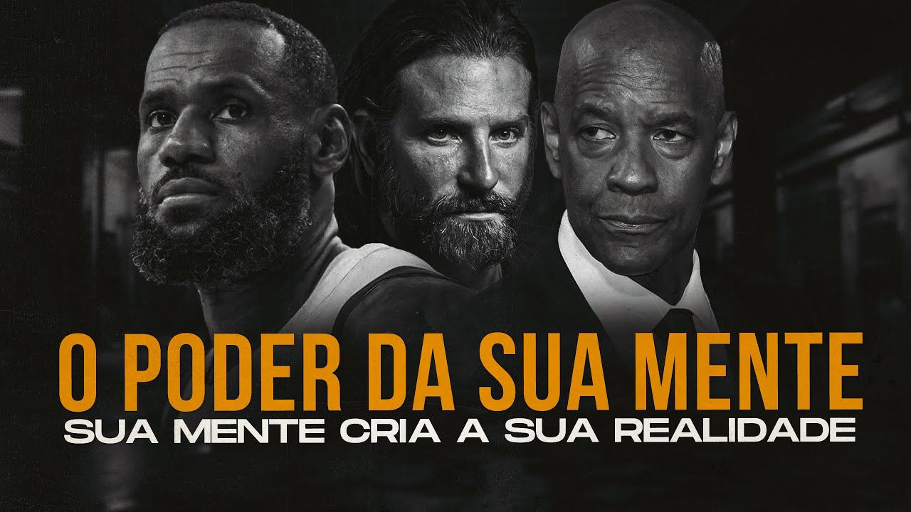 O Poder da Sua Mente: Como Criar a Realidade que Você Deseja [Motivacional]